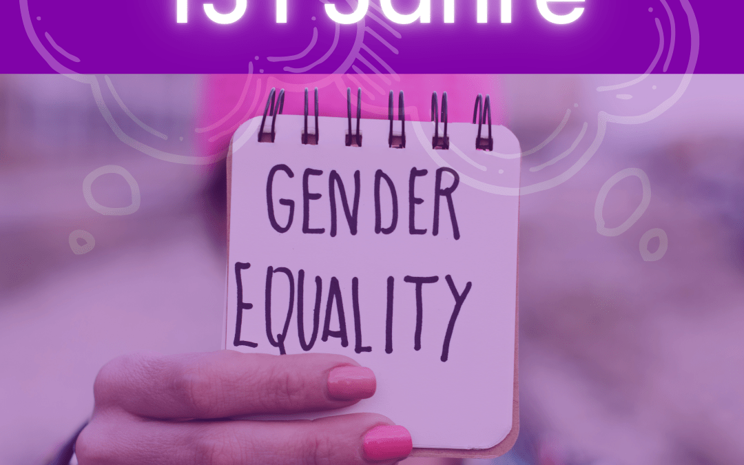 131 Jahre bis zur Gleichstellung der Geschlechter? – Eine Erinnerung warum wir ALLE Feminismus brauchen