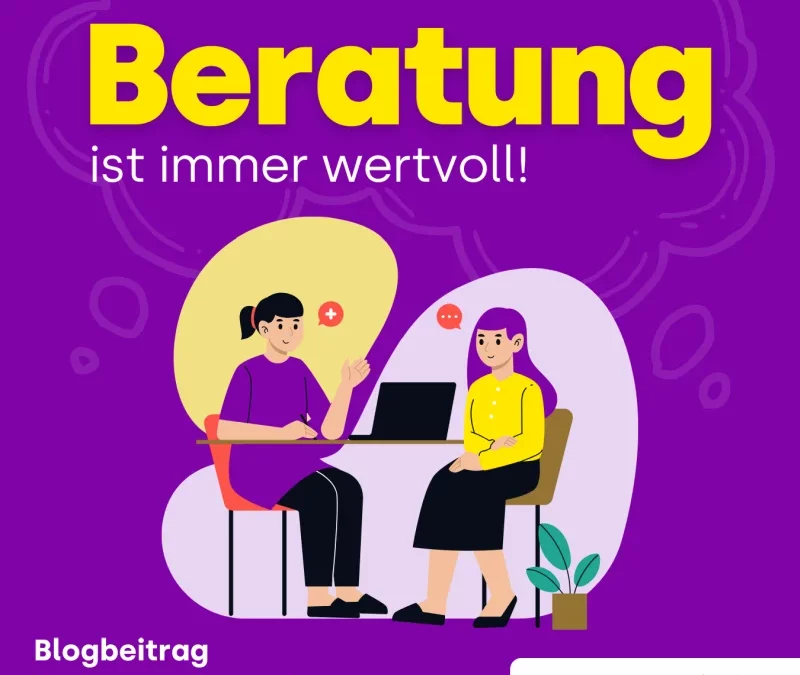 Beratung ist immer wertvoll – für wen es sich lohnt, zur Frauen*- und Mädchen*beratung zu kommen.