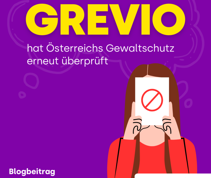 GREVIO hat neuerlich Österreichs Gewaltschutz überprüft (und dabei einige Defizite festgestellt)